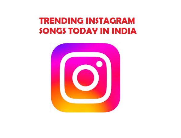 trending songs on instagram reels today in india